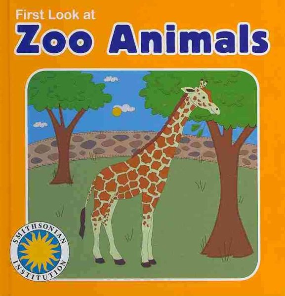 First Look at Zoo Animals - a Smithsonian First Look Book cover