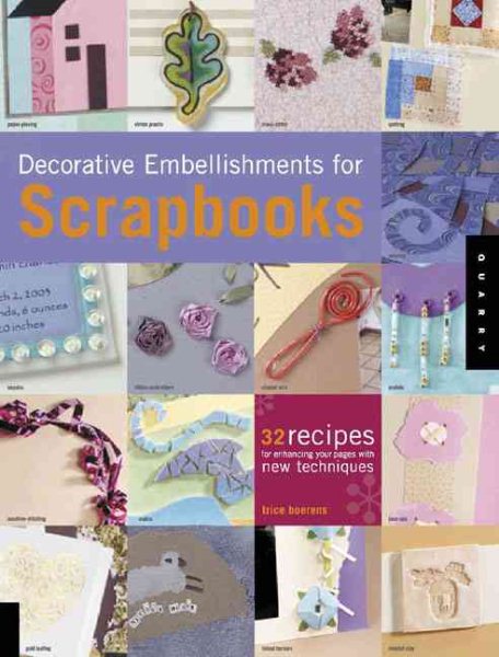 Decorative Embellishments for Scrapbooks: 32 Recipes for Enhancing Your Pages With New Techniques cover