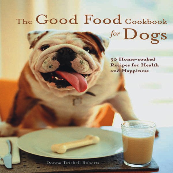Good Food Cookbook for Dogs cover