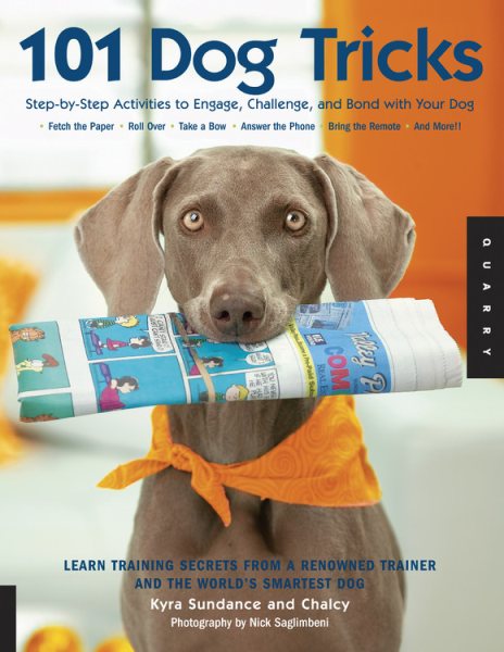 101 Dog Tricks: Step by Step Activities to Engage, Challenge, and Bond with Your Dog (Volume 1) (Dog Tricks and Training, 1) cover