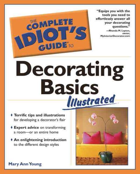 The Complete Idiot's Guide to Decorating Basics Illustrated cover