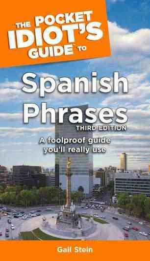 The Pocket Idiot's Guide to Spanish Phrases, 3rd Edition (Pocket Idiot's Guides (Paperback)) cover