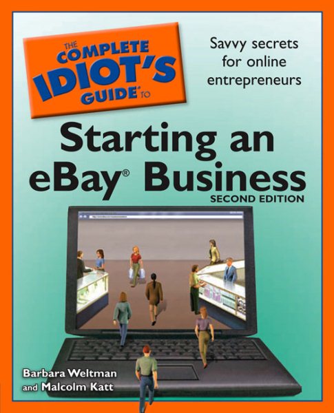 The Complete Idiot's Guide to Starting an eBay Business, 2nd Edition
