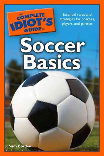 The Complete Idiot's Guide to Soccer Basics cover