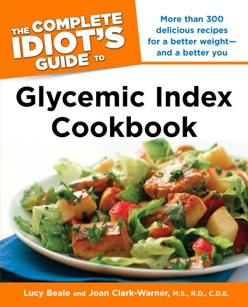 The Complete Idiot's Guide Glycemic Index Cookbook (Complete Idiot's Guide to) cover