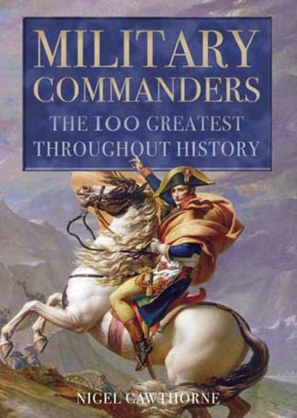 Military Commanders: The 100 Greatest Throughout History cover