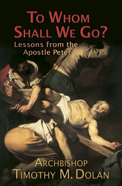 To Whom Shall We Go?: Lessons from the Apostle Peter cover