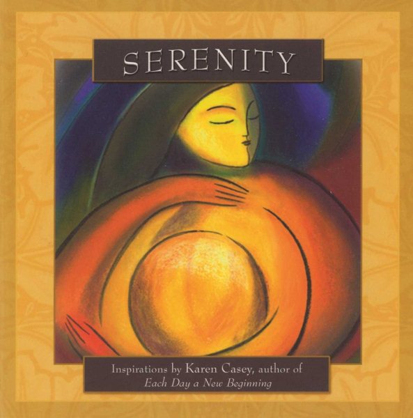 Serenity: Inspirations by Karen Casey, Author of Each Day a New Beginning cover
