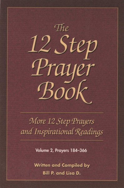 The 12 Step Prayer Book: More 12 Step Prayers and Inspirational Readings, Volume 2. cover