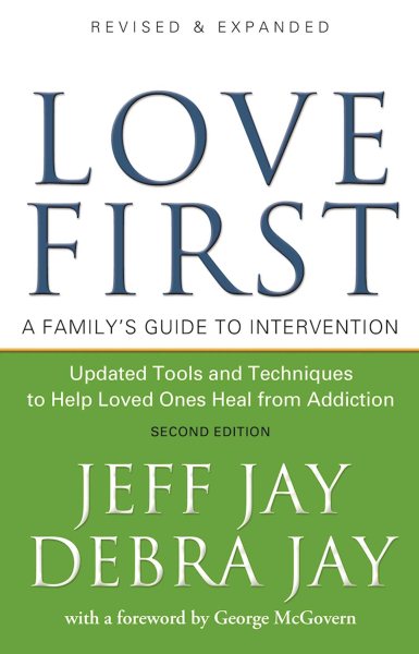 Love First: A Family's Guide to Intervention cover