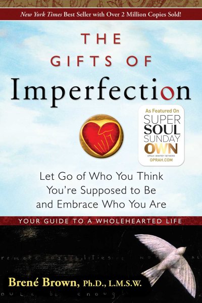 The Gifts of Imperfection: Let Go of Who You Think You're Supposed to Be and Embrace Who You Are cover