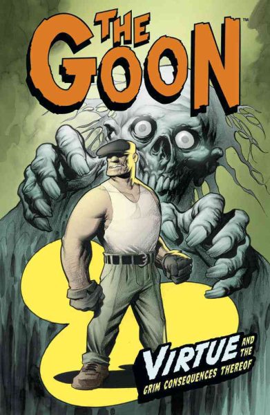 The Goon 4: Virtue And the Grim Consequences Thereof (Goon (Graphic Novels)) cover