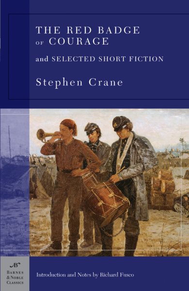 The Red Badge of Courage and Selected Short Fiction (Barnes & Noble Classics) cover