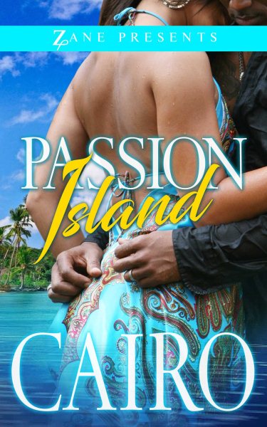 Passion Island: A Novel (Zane Presents)