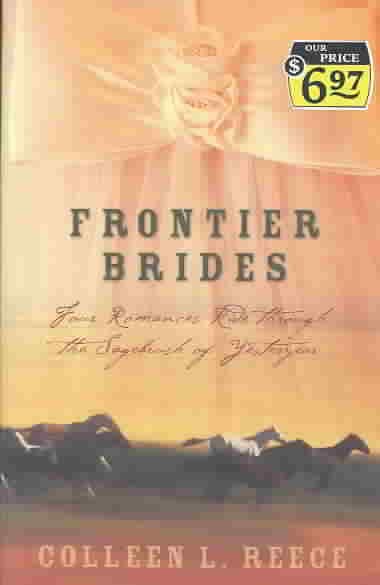 Frontier Brides: Silence in the Sage/Whispers in the Wilderness/Music in the Mountains/Captives of the Canyon (Heartsong Novella Collection) cover