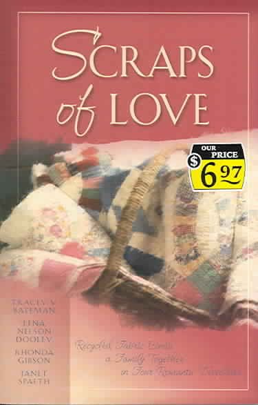 Scraps of Love: Marry for Love/Mother's Old Quilt/The Coat/Love of a Lifetime (Inspirational Romance Collection)