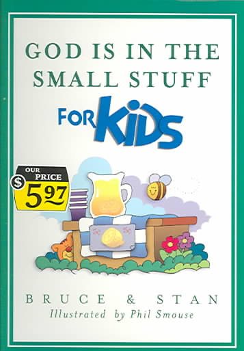 God Is in the Small Stuff for Kids (Bickel, Bruce and Jantz, Stan)