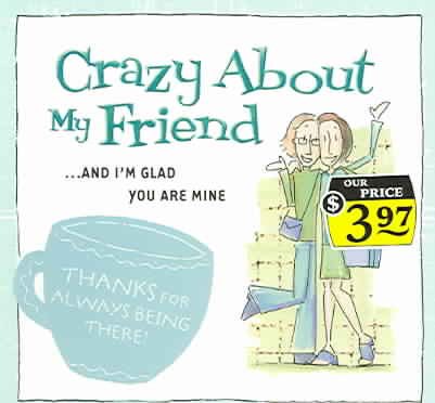 Crazy about My Friend: ... and I'm Glad You Are Mine cover