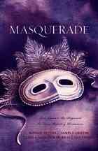 Masquerade: Liberty, Fidelity, Eternity/A Duplicitous Facade/Love's Unmasking/Moonlight Masquerade (Heartsong Novella Collection) cover