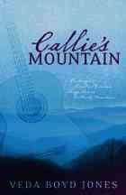 Callie's Mountain: Callie's Mountain/Callie's Challenge/An Ozark Christmas Angel (Heartsong Novella Collection) cover