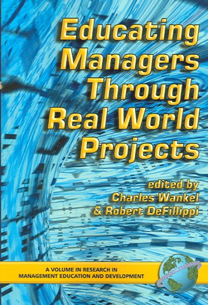 Educating Managers through Real World Projects (Research in Management Education and Development) cover
