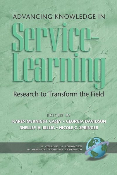 Advancing Knowledge in Service-Learning: Research to Transform the Field (Advances in Service-Learning Research) cover