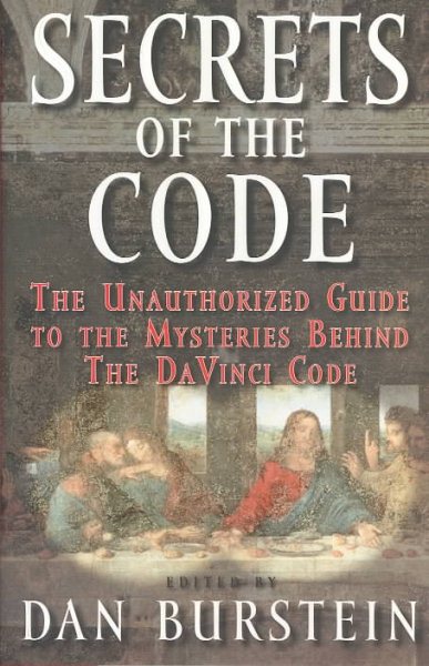 Secrets of the Code: The Unauthorized Guide to the Mysteries Behind The Da Vinci Code cover