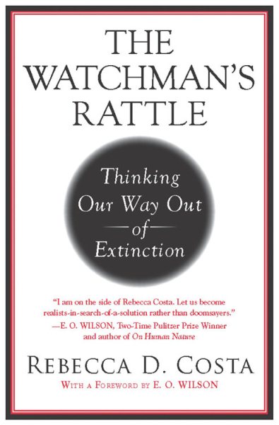 The Watchman's Rattle: Thinking Our Way Out of Extinction cover