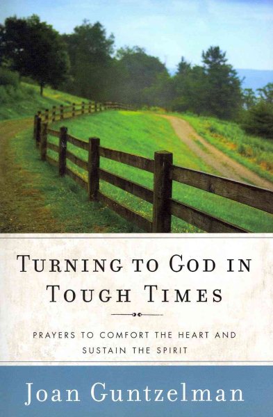 Turning to God in Tough Times: Prayers to Comfort the Heart and Sustain the Spirit cover
