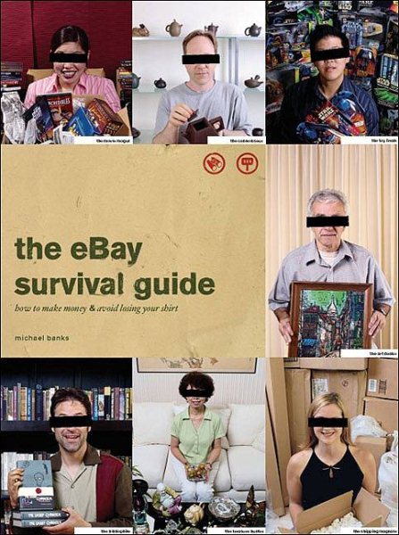 The eBay Survival Guide: How to Make Money and Avoid Losing Your Shirt cover