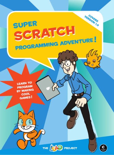 Super Scratch Programming Adventure! (Covers Version 1.4): Learn to Program By Making Cool Games cover