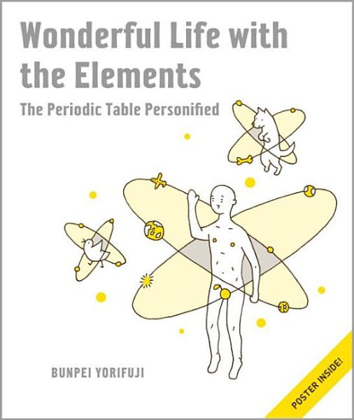 Wonderful Life with the Elements: The Periodic Table Personified cover