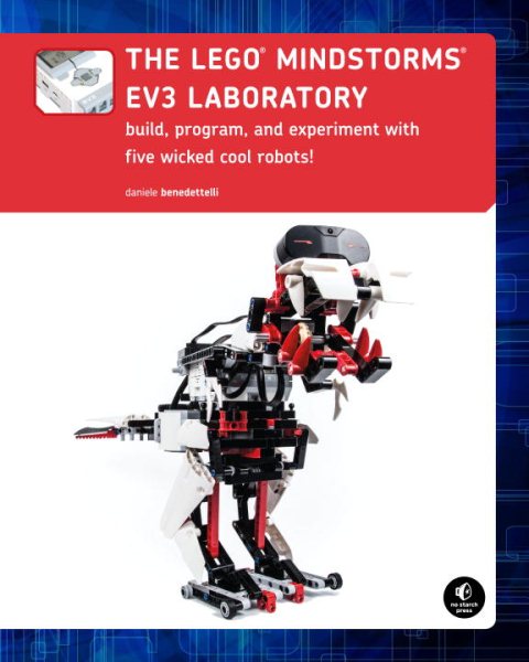 The LEGO MINDSTORMS EV3 Laboratory: Build, Program, and Experiment with Five Wicked Cool Robots cover