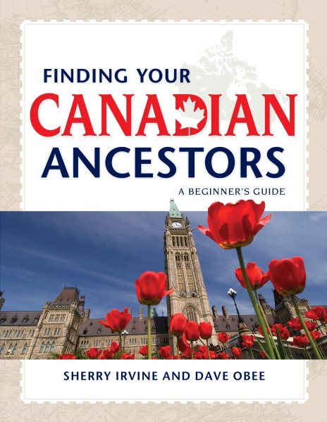 Finding Your Canadian Ancestors: A Beginner's Guide (Finding Your Ancestors) cover