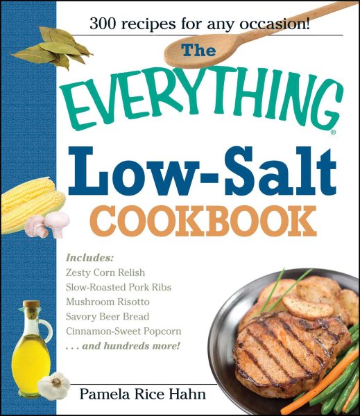 The Everything Low Salt Cookbook Book: 300 Flavorful Recipes to Help Reduce Your Sodium Intake cover