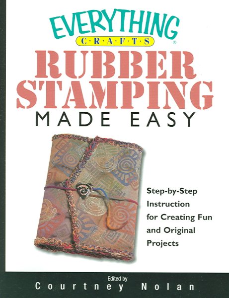 Everything Crafts Rubberstamping Made Easy (An Everything)