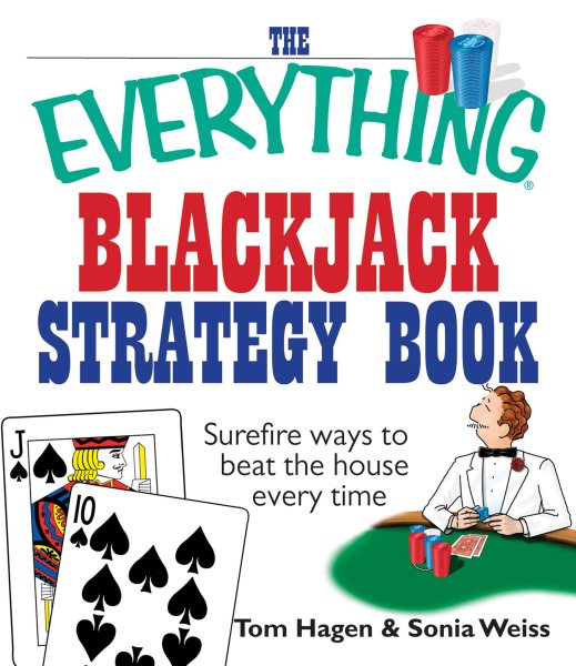 The Everything Blackjack Strategy Book: Surefire Ways To Beat The House Every Time cover