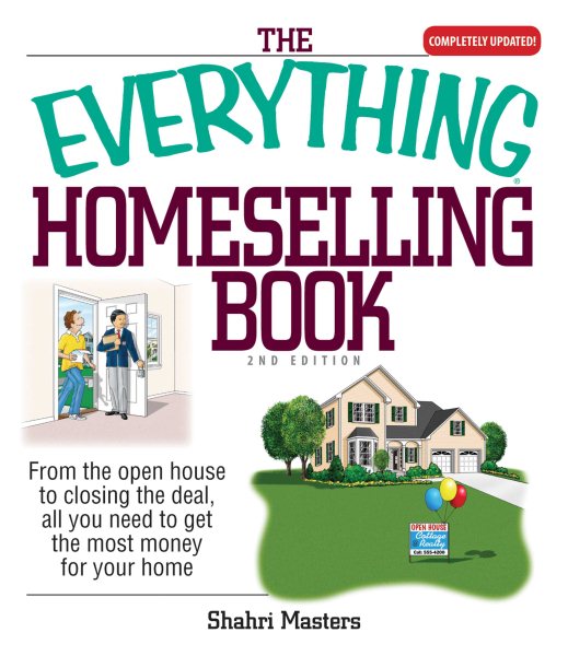 The Everything Homeselling Book: From the Open House to Closing the Deal, All You Need to Get the Most Money for Your Home! cover