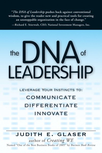 The DNA Of Leadership: Leverage Your Instincts To  Communicate, Differentiate, Innovate