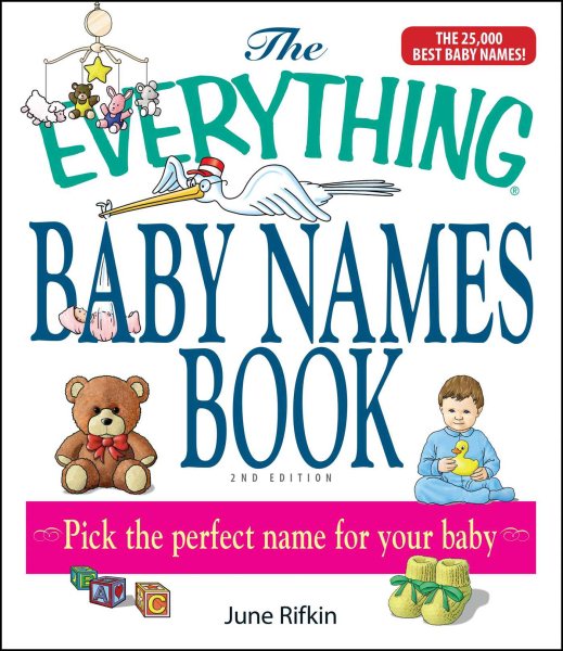 The Everything Baby Names Book, Completely Updated With 5,000 More Names!: Pick the Perfect Name for Your Baby cover