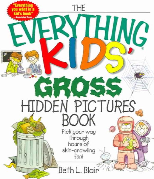 The Everything Kids' Gross Hidden Pictures Book: Pick Your Way Through Hours of Skin-crawling Fun!