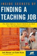 Inside Secrets of Finding a Teaching Job: The Most Effective Search Methods for Both New and Experienced Educators