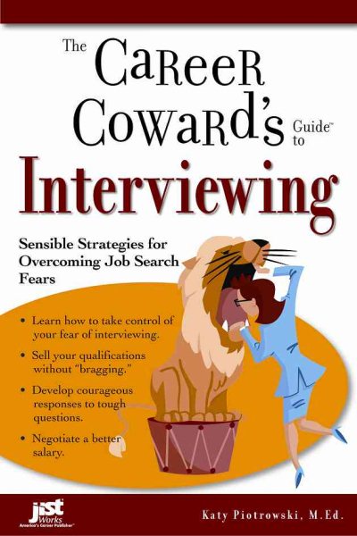 The Career Coward's Guide to Interviewing: Sensible Strategies for Overcoming Job Search Fears (Career Coward's Guides) cover