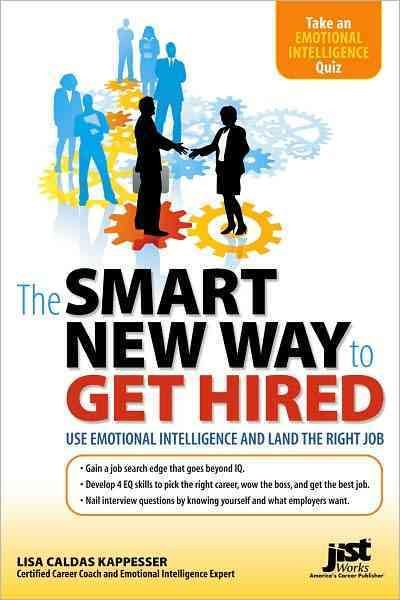 The Smart New Way to Get Hired: Use Emotional Intelligence and Land the Right Job cover