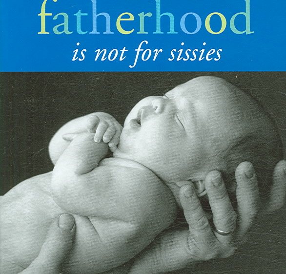 Fatherhood is Not for Sissies (Keepsake) cover