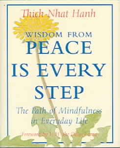 Wisdom from Peace Is Every Step: The Path of Mindfulness in Everyday Life (Charming Petite Series)