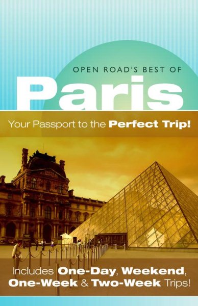 Open Road's Best of Paris: One-Day, Weekend, One-Week & Two-Week Trips cover