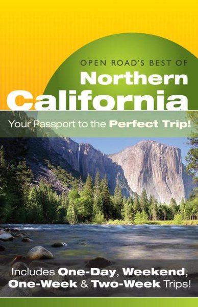 Open Road's Best of Northern California: "Your Passport to the Perfect Trip!" and "Includes One-Day, Weekend, One-Week & Two-Week Trips" (Open Road Travel Guides) cover