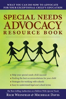 Special Needs Advocacy Resource Book: What You Can Do Now to Advocate for Your Exceptional Child's Education