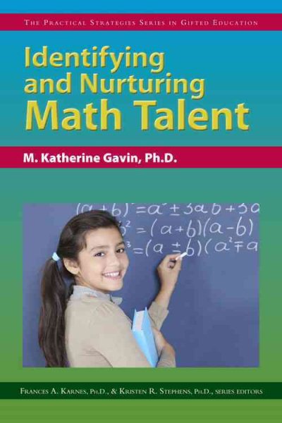 Identifying and Nurturing Math Talent: The Practical Strategies Series in Gifted Education (Practical Strategies in Gifted Education)